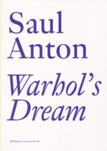 Warhol's Dream: Saul Anton