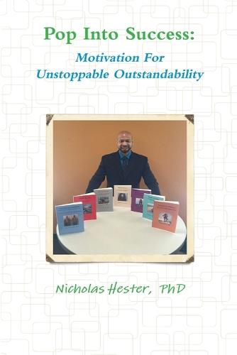 Cover image for Pop into Success: Motivation for Unstoppable Outstandability