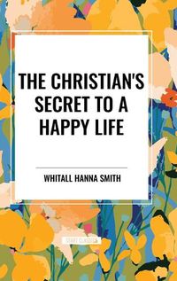 Cover image for The Christian's Secret to a Happy Life