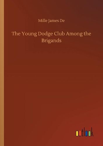 Cover image for The Young Dodge Club Among the Brigands