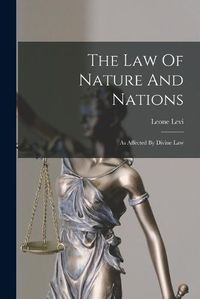 Cover image for The Law Of Nature And Nations