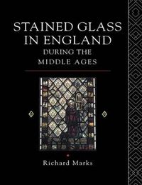 Cover image for Stained Glass in England During the Middle Ages