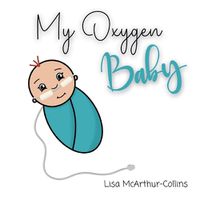 Cover image for My Oxygen Baby