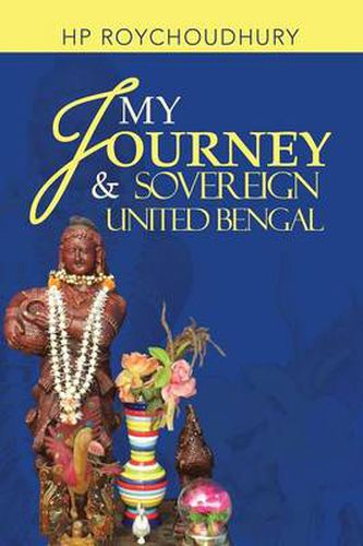 Cover image for My Journey & Sovereign United Bengal