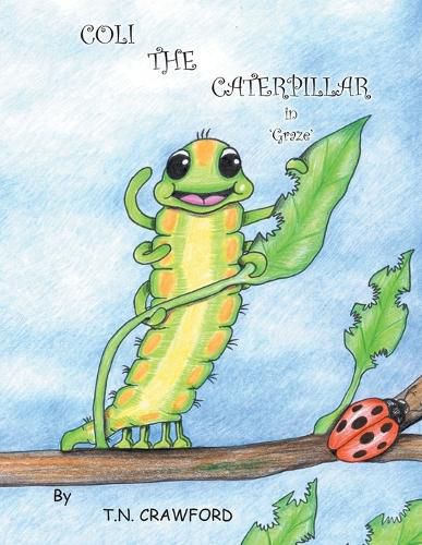 COLI THE CATERPILLAR in 'Graze'