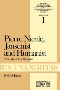 Cover image for Pierre Nicole, Jansenist and Humanist: A Study of His Thought