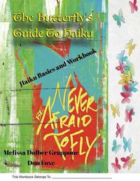 Cover image for The Butterfly'sguide to Haiku: Haiku Basics and Workbook