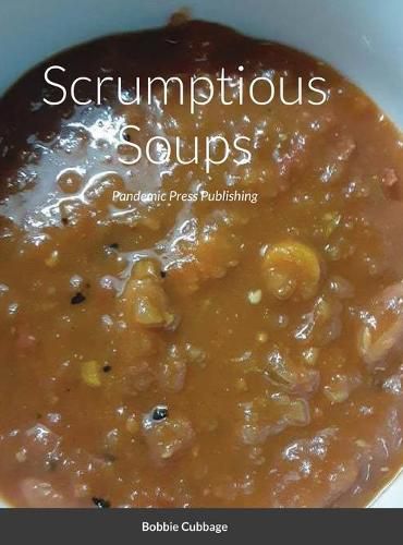 Cover image for Scrumptious Soups: Pandemic Press Publishing