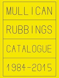 Cover image for Matt Mullican: Rubbings 1984-2015