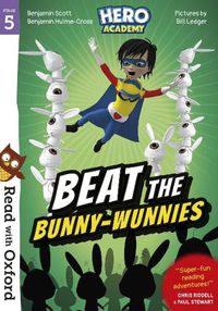 Cover image for Read with Oxford: Stage 5: Hero Academy: Beat the Bunny-Wunnies