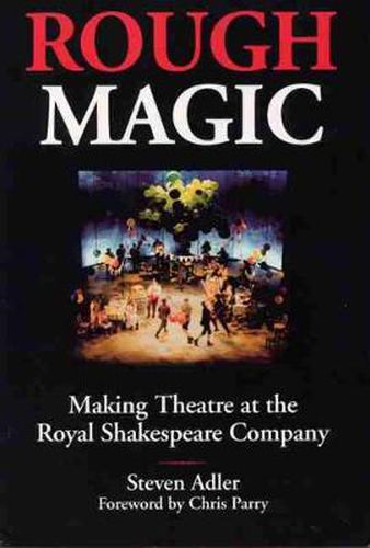 Cover image for Rough Magic: Behind the Scenes of the Royal Shakespeare Company