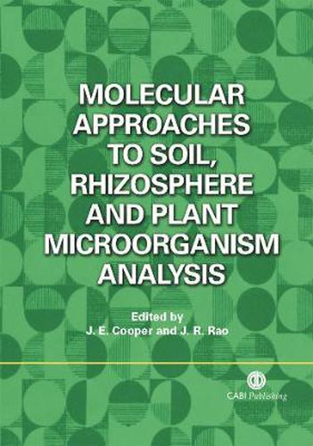 Molecular Approaches to Soil, Rhizosphere and Plant Microorganism Analysis