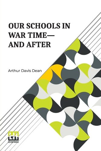 Cover image for Our Schools In War Time-And After (Edition0)