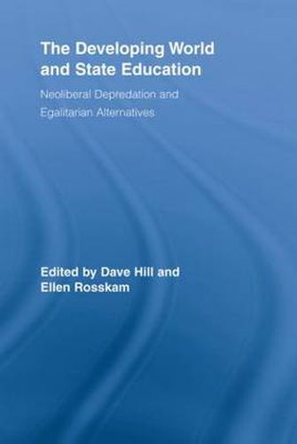 Cover image for The Developing World and State Education: Neoliberal Depredation and Egalitarian Alternatives
