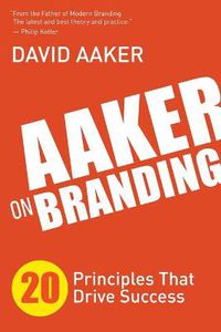 Cover image for Aaker on Branding: 20 Principles That Drive Success