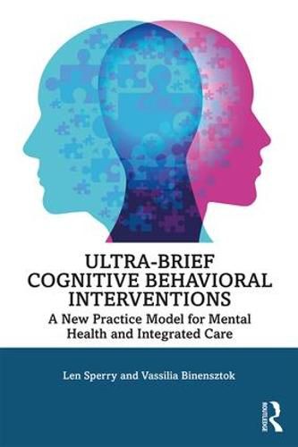 Cover image for Ultra-Brief Cognitive Behavioral Interventions: A New Practice Model for Mental Health and Integrated Care