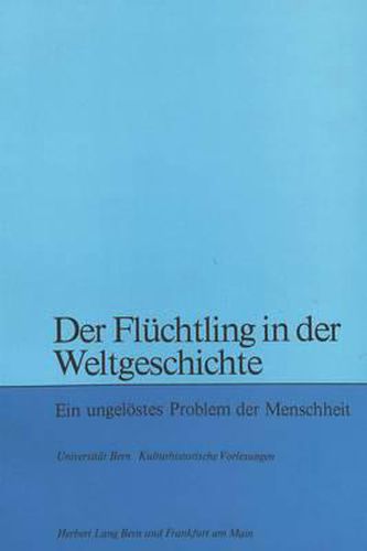 Cover image for Der Fluechtling in Der Weltgeschichte: Ein Ungeloestes Problem Der Menschheit