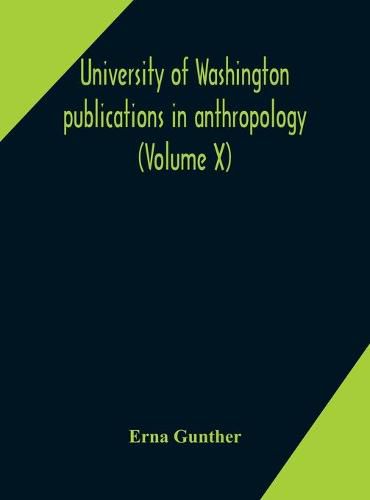 Cover image for University of Washington publications in anthropology (Volume X) Ethnobotany of Western Washington