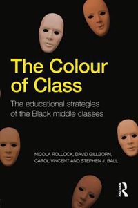 Cover image for The Colour of Class: The educational strategies of the Black middle classes