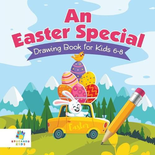 An Easter Special - Drawing Book for Kids 6-8