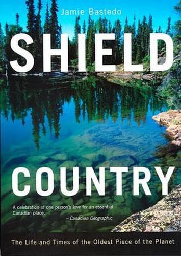 Cover image for Shield Country: The Life and Times of the Oldest Piece of the Planet