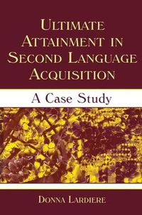 Cover image for Ultimate Attainment in Second Language Acquisition: A Case Study