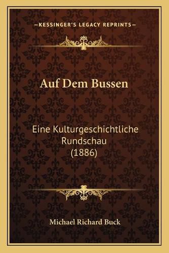Cover image for Auf Dem Bussen: Eine Kulturgeschichtliche Rundschau (1886)