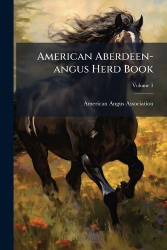 Cover image for American Aberdeen-Angus Herd Book, Volume 3