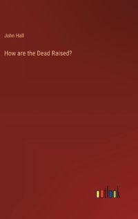 Cover image for How are the Dead Raised?