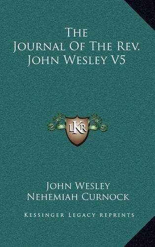 Cover image for The Journal of the REV. John Wesley V5