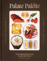 Cover image for Palate Palette: Tasty illustrations from around the world