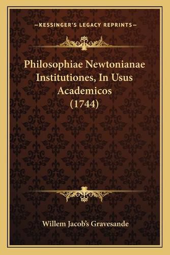 Philosophiae Newtonianae Institutiones, in Usus Academicos (1744)