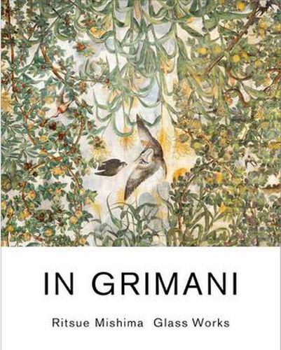 Cover image for In Grimani. Ritsue Mishima Glass Works