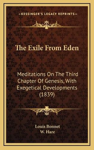 The Exile from Eden: Meditations on the Third Chapter of Genesis, with Exegetical Developments (1839)