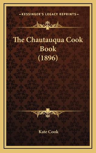 Cover image for The Chautauqua Cook Book (1896)
