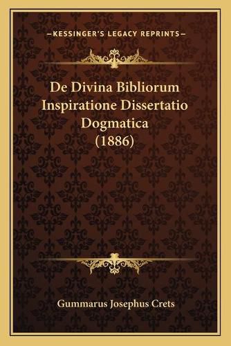 Cover image for de Divina Bibliorum Inspiratione Dissertatio Dogmatica (1886)