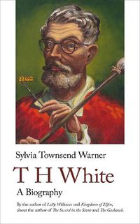 Cover image for T H White: A Biography