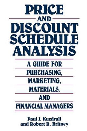 Cover image for Price and Discount Schedule Analysis: A Guide for Purchasing, Marketing, Materials, and Financial Managers