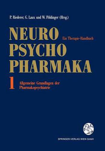 Cover image for Neuro-Psychopharmaka: Ein Therapie-Handbuch Band 1: Allgemeine Grundlagen der Pharmakopsychiatrie