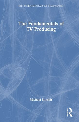 Cover image for The Fundamentals of TV Producing