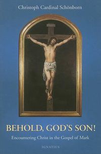 Cover image for Behold, God's Son!: Encountering Christ in the Gospel of Mark