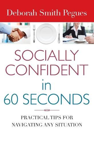 Socially Confident in 60 Seconds: Practical Tips for Navigating Any Situation