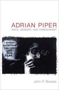 Cover image for Adrian Piper: Race, Gender, and Embodiment