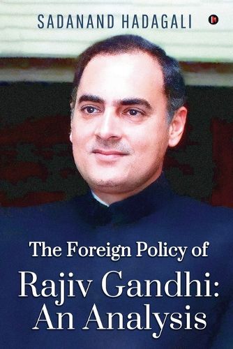 Cover image for The Foreign Policy of Rajiv Gandhi