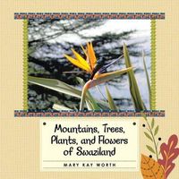 Cover image for Mountains, Trees, Plants, and Flowers of Swaziland