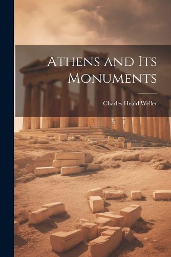 Cover image for Athens and Its Monuments