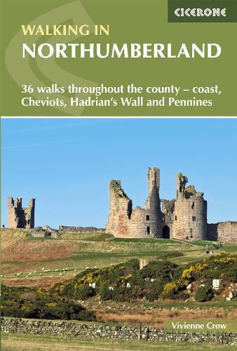 Walking in Northumberland: 36 walks throughout the county - coast, Cheviots, Hadrian's Wall and Pennines