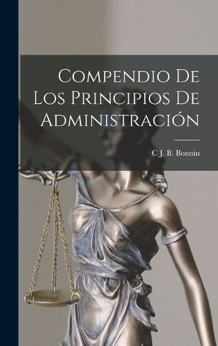 Cover image for Compendio De Los Principios De Administracion