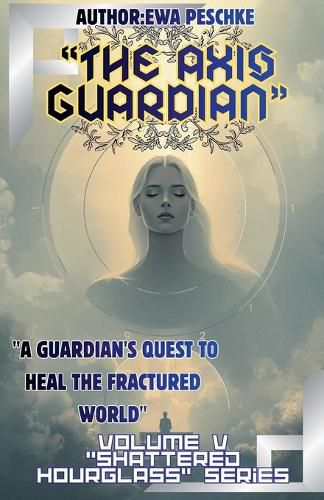 Cover image for "The Axis Guardian", Volume V