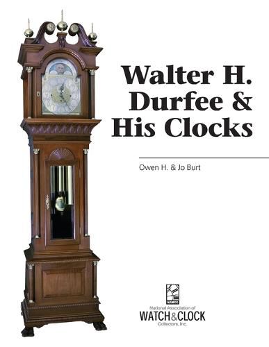 Cover image for Walter H. Durfee & His Clocks